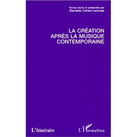 LA CREATION APRES LA MUSIQUE CONTEMPORAINE