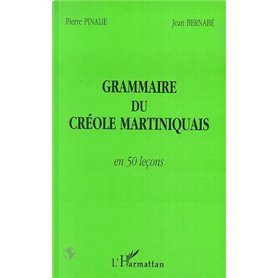 GRAMMAIRE DU CRÉOLE MARTINIQUAIS EN 50 LEÇONS