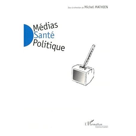 MEDIAS SANTE POLITIQUE