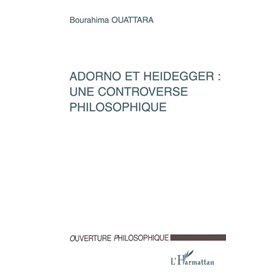 ADORNO ET HEIDEGGER : UNE CONTROVERSE PHILOSOPHIQUE