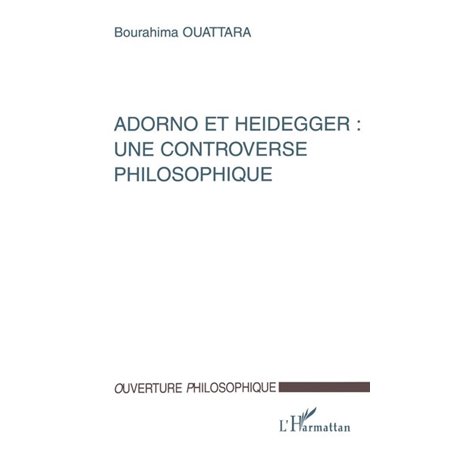 ADORNO ET HEIDEGGER : UNE CONTROVERSE PHILOSOPHIQUE