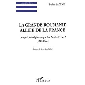 LA GRANDE ROUMANIE ALLIÉE DE LA FRANCE