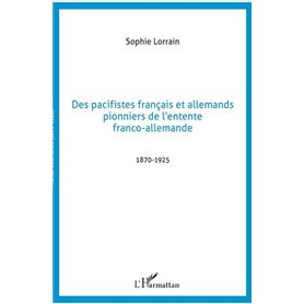 Des pacifistes français et allemands pionniers de l'entente franco-allemande