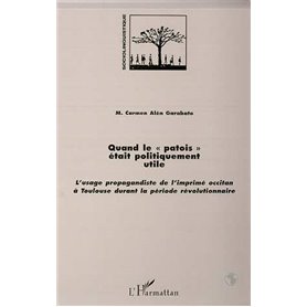 QUAND LE " PATOIS " ETAIT POLITIQUEMENT UTILE
