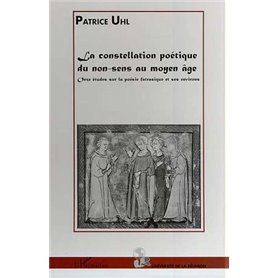 LA CONSTELLATION POETIQUE DU NON-SENS AU MOYEN ÂGE