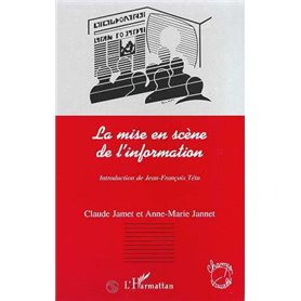 LA MISE EN SCENE DE L'INFORMATION