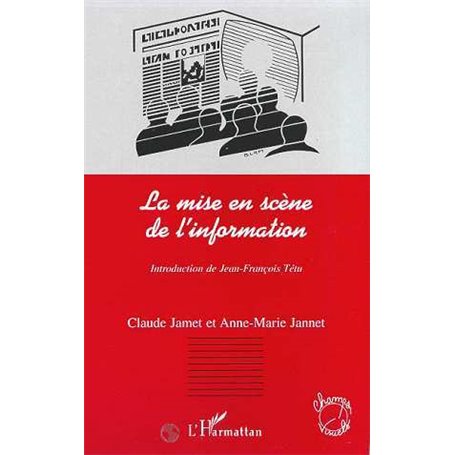 LA MISE EN SCENE DE L'INFORMATION