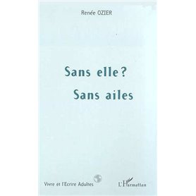 SANS ELLE ? SANS AILES