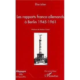 LES RAPPORTS FRANCO-ALLEMANDS A BERLIN 1945-1961