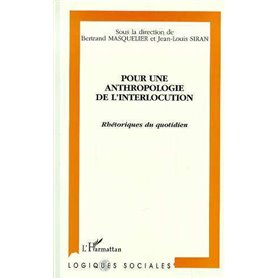 POUR UNE ANTHROPOLOGIE DE L'INTERLOCUTION