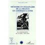 MEMOIRE ET IMAGINAIRE DE LA FRANCE EN AMERIQUE LATINE