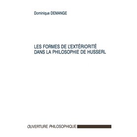 LES FORMES DE L'EXTERIORITE DANS LA PHILOSOPHIE DE HUSSERL