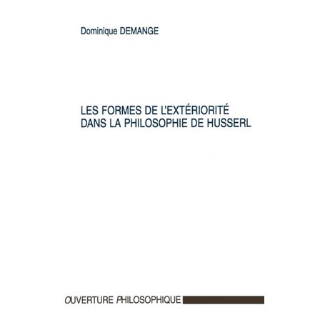 LES FORMES DE L'EXTERIORITE DANS LA PHILOSOPHIE DE HUSSERL