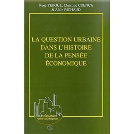 LA QUESTION URBAINE DANS L'HISTOIRE DE LA PENSÉE ÉCONOMIQUE