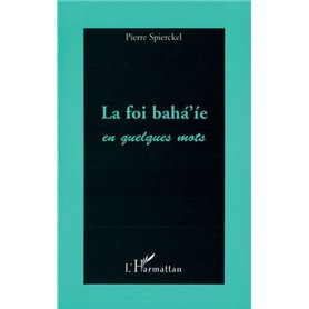 LA FOI BAHA'IE EN QUELQUES MOTS