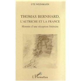 THOMAS BERNHARD, L'AUTRICHE ET LA FRANCE