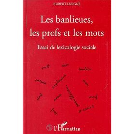 LES BANLIEUES, LES PROFS ET LES MOTS