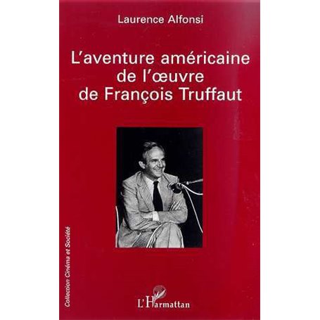 L'AVENTURE AMERICAINE DE L'ŒUVRE DE FRANÇOIS TRUFFAUT