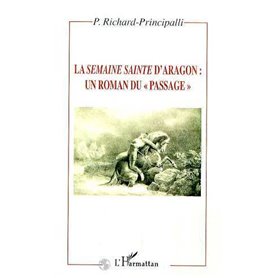 LA SEMAINE SAINTE D'ARAGON : UN ROMAN DU " PASSAGE "