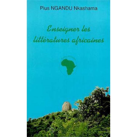 ENSEIGNER LES LITTERATURES AFRICAINES