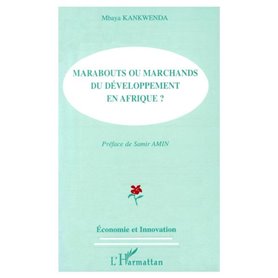MARABOUTS OU MARCHANDS DU DEVELOPPEMENT EN AFRIQUE ?