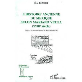 L'HISTOIRE ANCIENNE DU MEXIQUE SELON MARIANO VEITIA (XVIIIE SIECLE)