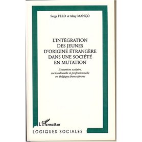 L'INTÉGRATION DES JEUNES D'ORIGINE ÉTRANGÈRE DANS UNE SOCIÉTÉ EN MUTATION