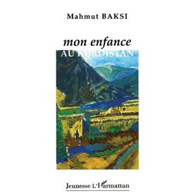 MON ENFANCE AU KURDISTAN