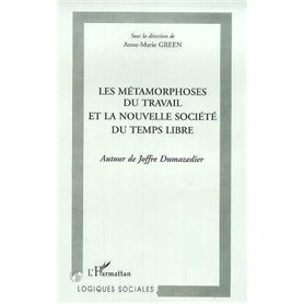 LES METAMORPHOSES DU TRAVAIL ET LA NOUVELLE SOCIETE DU TEMPS LIBRE