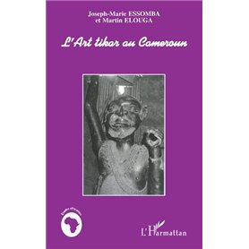 L'ART TIKAR AU CAMEROUN