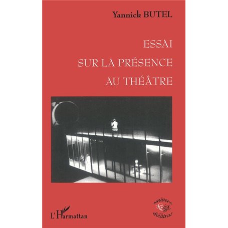 Essai sur la présence au théâtre