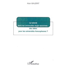 LE TUTORAT DANS LES UNIVERSITÉS ANGLO-SAXONNES : des idées pour les universités francophones ?