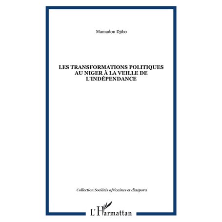 LES TRANSFORMATIONS POLITIQUES AU NIGER À LA VEILLE DE L'INDÉPENDANCE