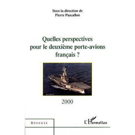 QUELLES PERSPECTIVES POUR LE DEUXIEME PORTE-AVIONS FRANÇAIS ?