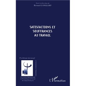 SATISFACTIONS ET SOUFFRANCES AU TRAVAIL