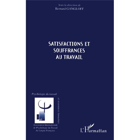 SATISFACTIONS ET SOUFFRANCES AU TRAVAIL