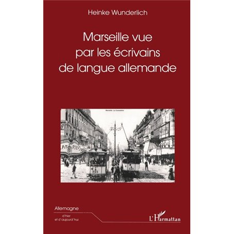 MARSEILLE VUE PAR LES ÉCRIVAINS DE LANGUE ALLEMANDE