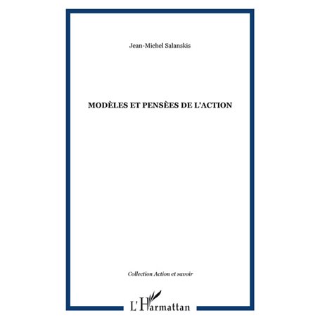MODÈLES ET PENSÈES DE L'ACTION