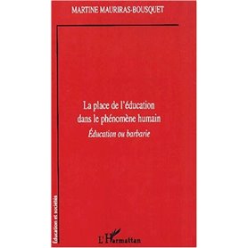 LA PLACE DE L'ÉDUCATION DANS LE PHÉNOMENE HUMAIN