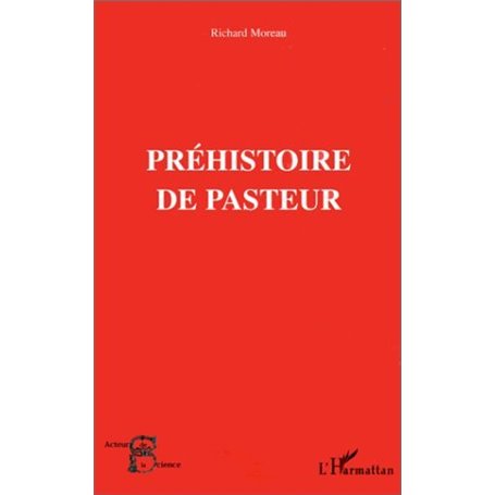 PRÉHISTOIRE DE PASTEUR