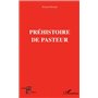 PRÉHISTOIRE DE PASTEUR