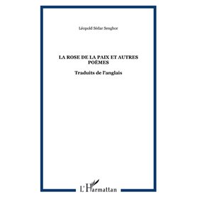 LA ROSE DE LA PAIX ET AUTRES POÈMES