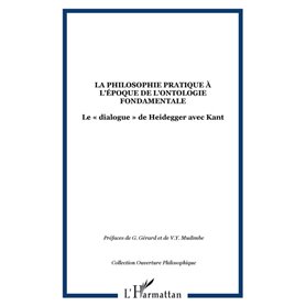 LA PHILOSOPHIE PRATIQUE À L'ÉPOQUE DE L'ONTOLOGIE FONDAMENTALE