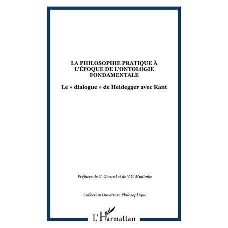 LA PHILOSOPHIE PRATIQUE À L'ÉPOQUE DE L'ONTOLOGIE FONDAMENTALE