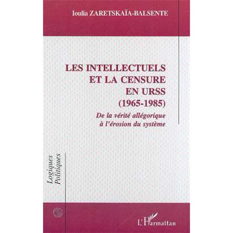 LES INTELLECTUELS ET LA CENSURE EN URSS (1965-1985)