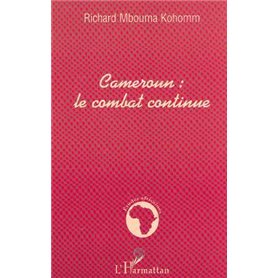 CAMEROUN : LE COMBAT CONTINUE