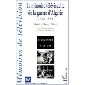 LA MÉMOIRE TÉLÉVISUELLLE DE LA GUERRE D'ALGÉRIE