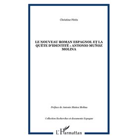 LE NOUVEAU ROMAN ESPAGNOL ET LA QUÊTE D'IDENTITÉ : ANTONIO Muñoz Molina