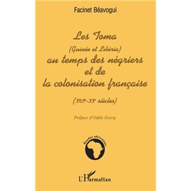 LES TOMA (Guinée et Libéria) AU TEMPS DES NÉGRIERS ET DE LA COLONISATION FRANÇAISE (XVIè – XXè siècles)