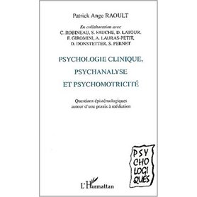 PSYCHOLOGIE CLINIQUE, PSYCHANALYSE ET PSYCHOMOTRICITÉ